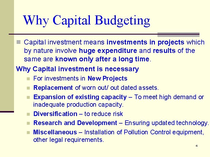 Why Capital Budgeting n Capital investment means investments in projects which by nature involve