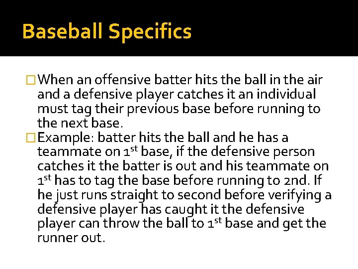 Baseball Specifics �When an offensive batter hits the ball in the air and a