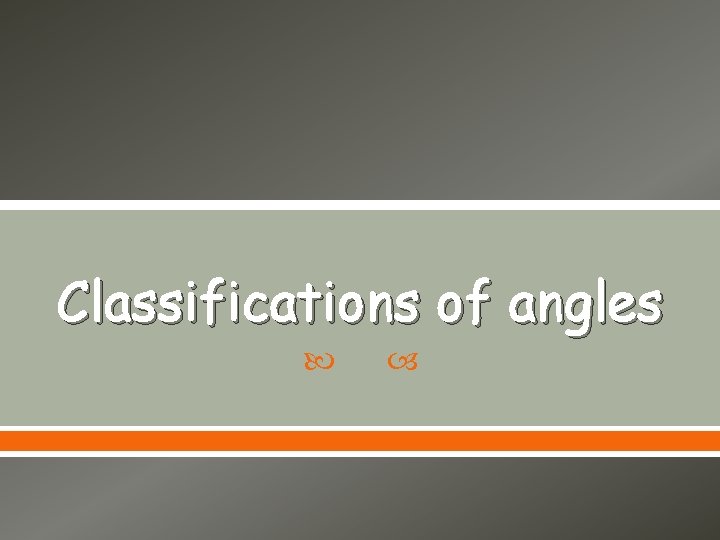 Classifications of angles 