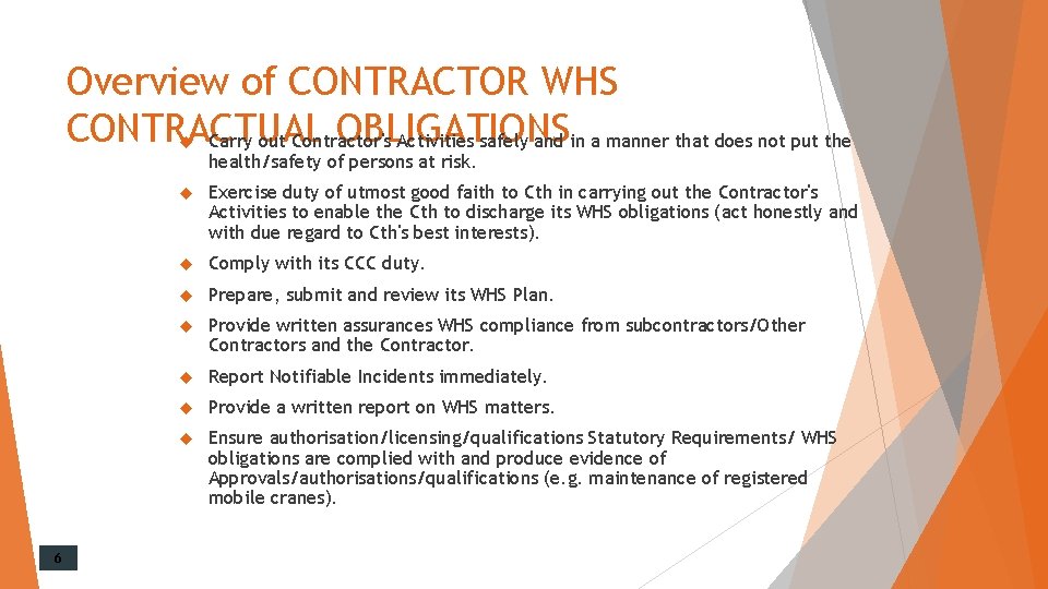 Overview of CONTRACTOR WHS CONTRACTUAL OBLIGATIONS Carry out Contractor's Activities safely and in a