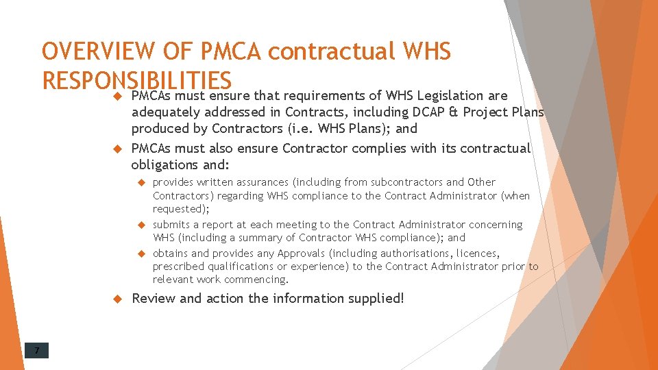 OVERVIEW OF PMCA contractual WHS RESPONSIBILITIES PMCAs must ensure that requirements of WHS Legislation
