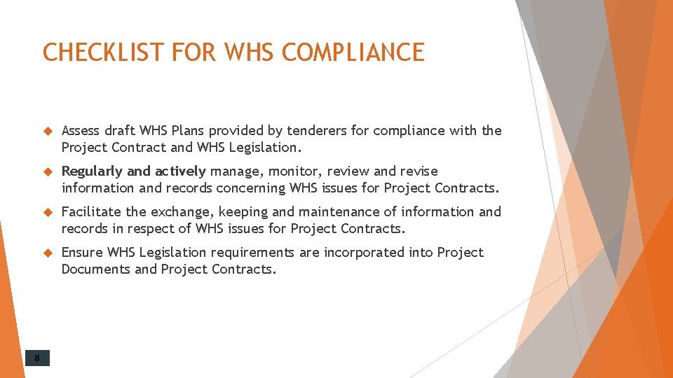 CHECKLIST FOR WHS COMPLIANCE 8 Assess draft WHS Plans provided by tenderers for compliance