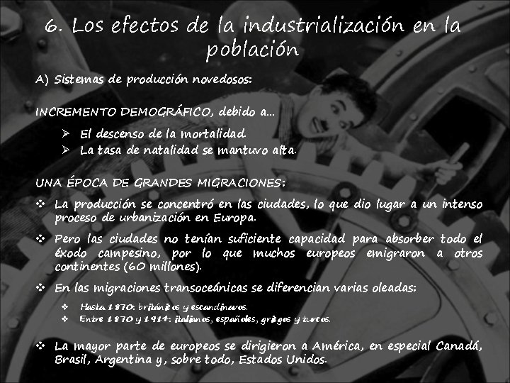 6. Los efectos de la industrialización en la población A) Sistemas de producción novedosos: