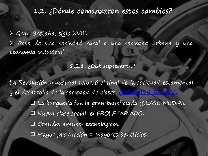 1. 2. ¿Dónde comenzaron estos cambios? Ø Gran Bretaña, siglo XVIII. Ø Paso de