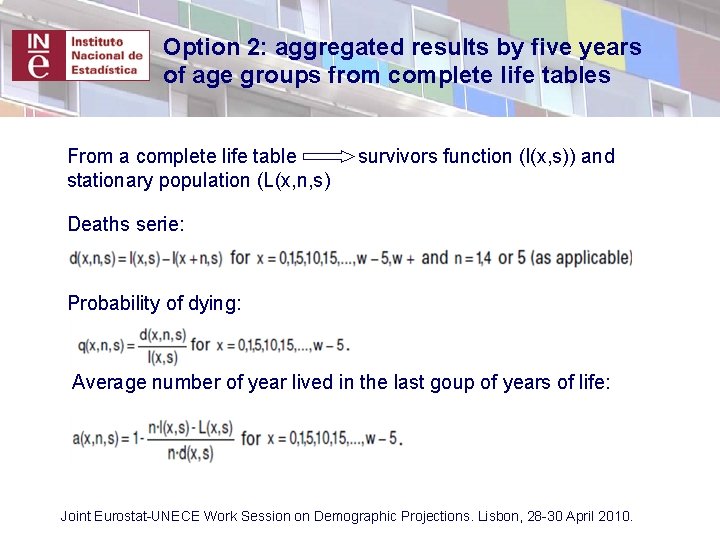 Option 2: aggregated results by five years of age groups from complete life tables