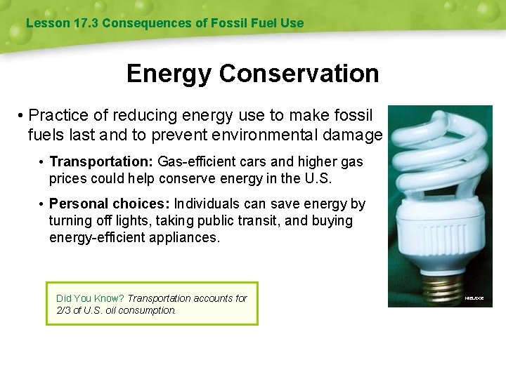 Lesson 17. 3 Consequences of Fossil Fuel Use Energy Conservation • Practice of reducing
