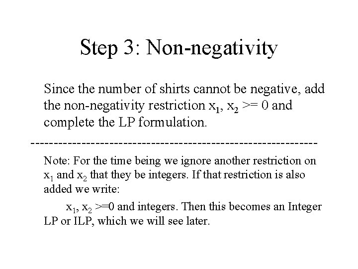 Step 3: Non-negativity Since the number of shirts cannot be negative, add the non-negativity Step 3: Non-negativity Since the number of shirts cannot be negative, add the non-negativity
