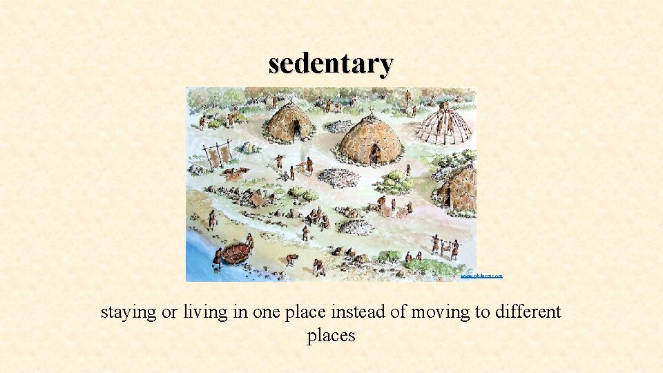 sedentary www. philarm. com staying or living in one place instead of moving to