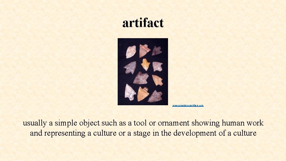 artifact www. sonandersonartifacts. com usually a simple object such as a tool or ornament