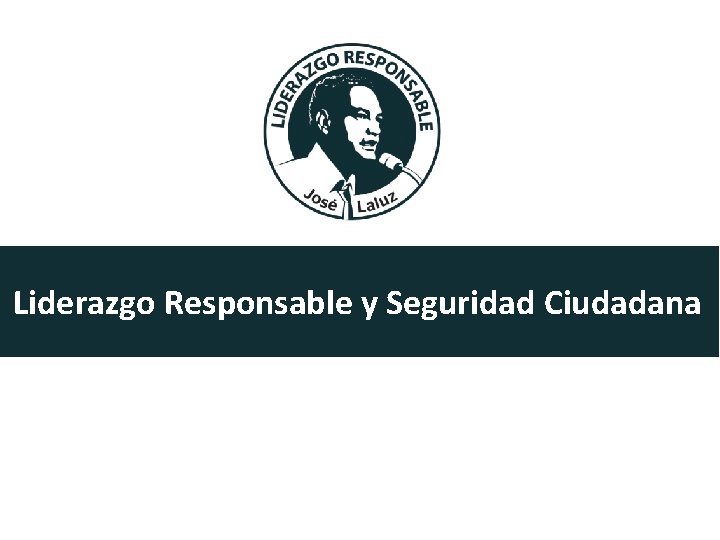 Liderazgo Responsable y Seguridad Ciudadana 