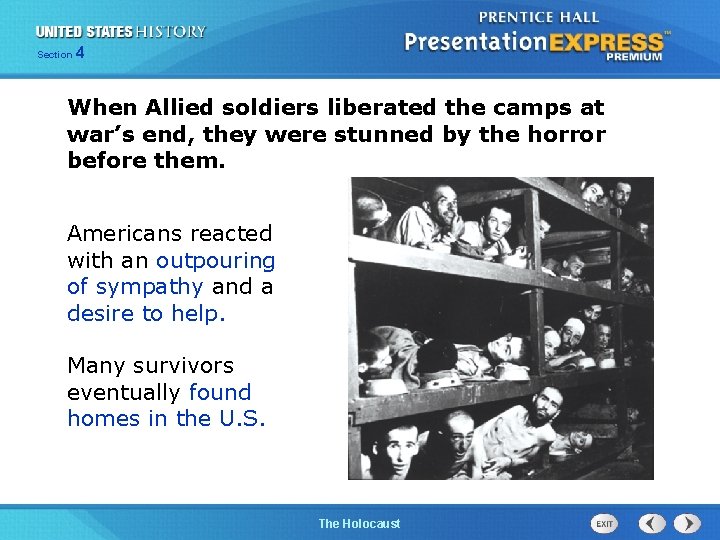 Section 4 When Allied soldiers liberated the camps at war’s end, they were stunned
