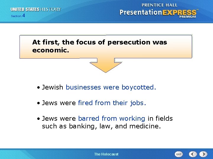 Section 4 At first, the focus of persecution was economic. • Jewish businesses were