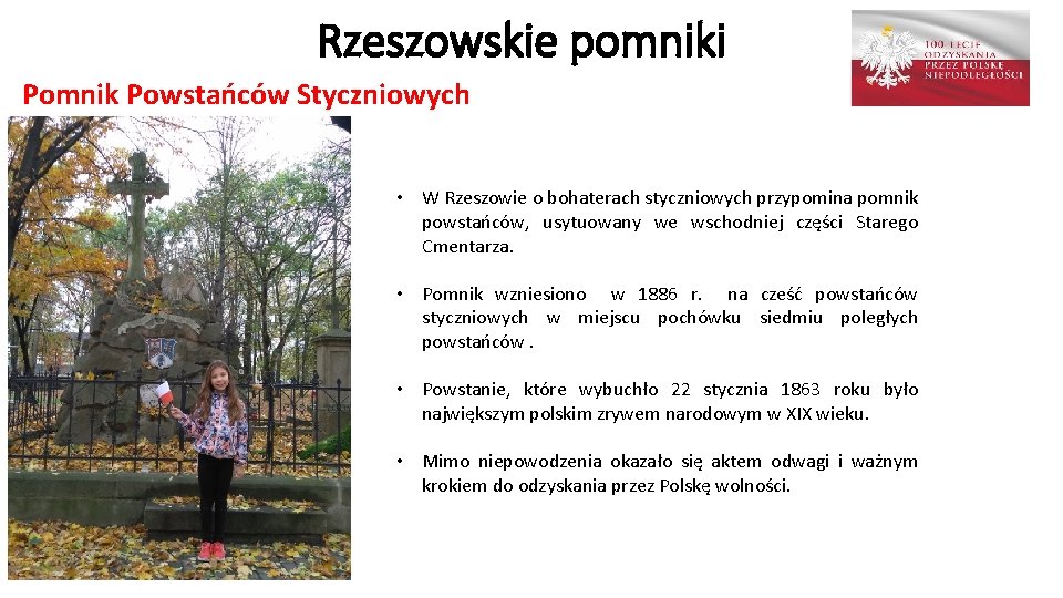 Rzeszowskie pomniki Pomnik Powstańców Styczniowych • W Rzeszowie o bohaterach styczniowych przypomina pomnik powstańców,