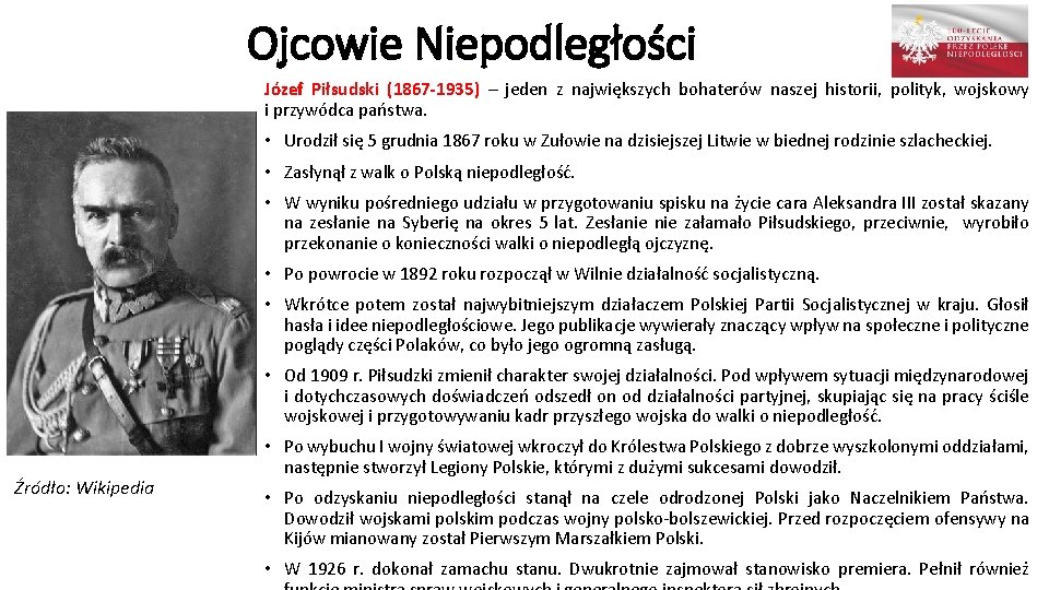 Ojcowie Niepodległości Józef Piłsudski (1867 -1935) – jeden z największych bohaterów naszej historii, polityk,