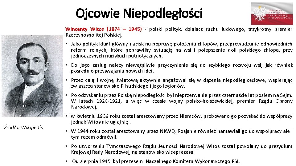 Ojcowie Niepodległości Wincenty Witos (1874 – 1945) - polski polityk, działacz ruchu ludowego, trzykrotny