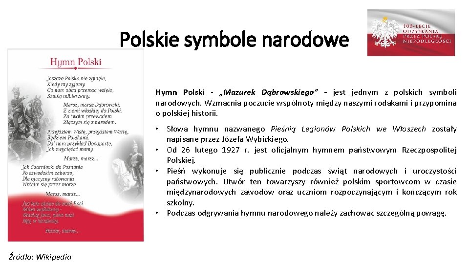 Polskie symbole narodowe Hymn Polski - „Mazurek Dąbrowskiego” - jest jednym z polskich symboli