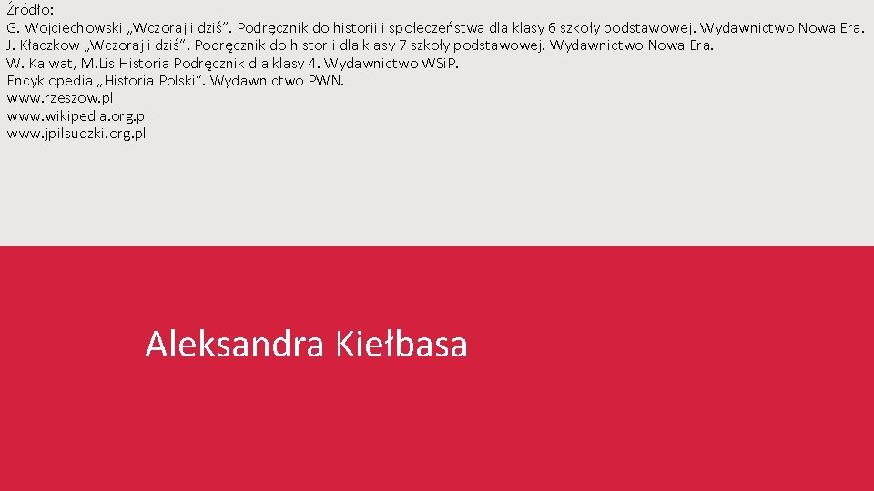 Źródło: G. Wojciechowski „Wczoraj i dziś”. Podręcznik do historii i społeczeństwa dla klasy 6