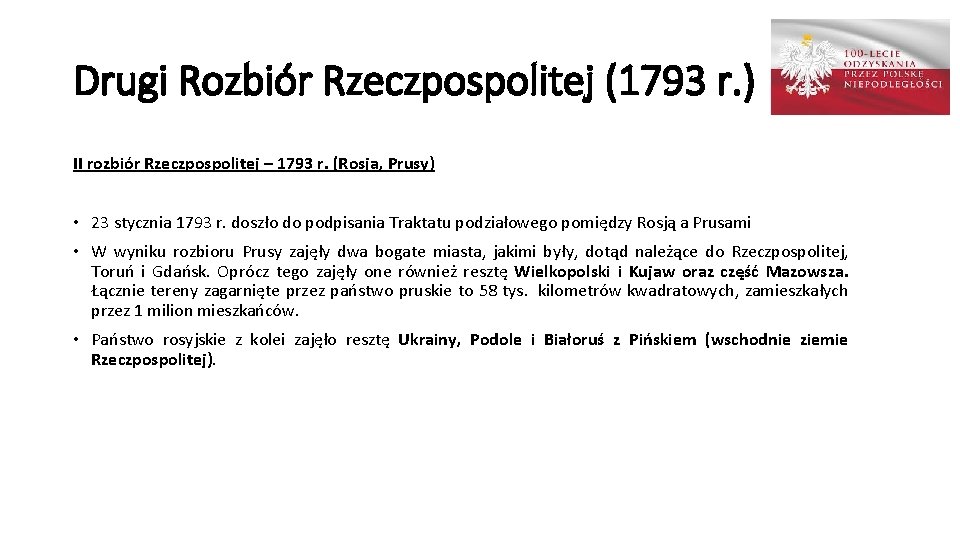 Drugi Rozbiór Rzeczpospolitej (1793 r. ) II rozbiór Rzeczpospolitej – 1793 r. (Rosja, Prusy)