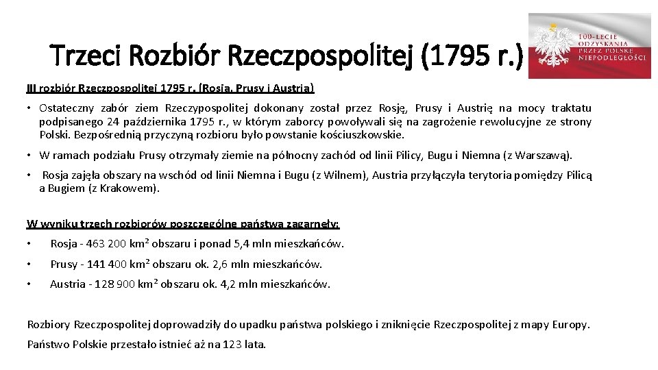 Trzeci Rozbiór Rzeczpospolitej (1795 r. ) III rozbiór Rzeczpospolitej 1795 r. (Rosja, Prusy i