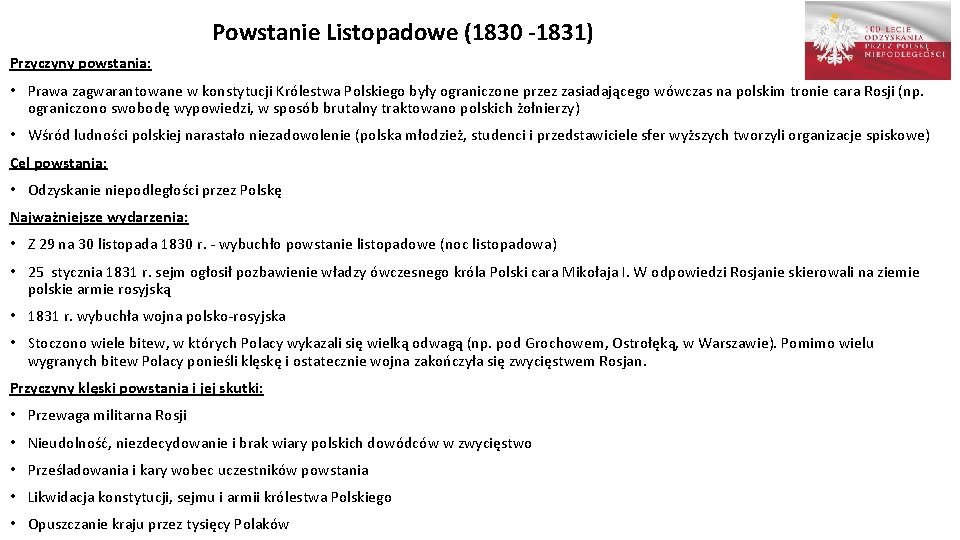 Powstanie Listopadowe (1830 -1831) Przyczyny powstania: • Prawa zagwarantowane w konstytucji Królestwa Polskiego były