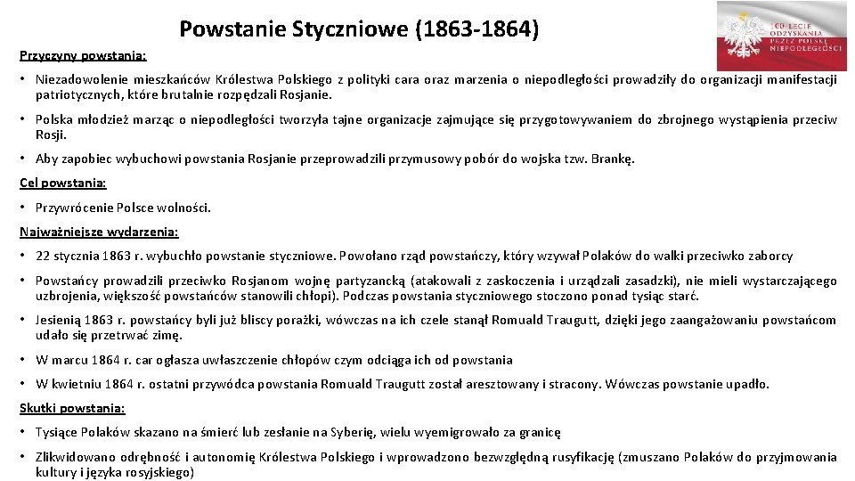 Powstanie Styczniowe (1863 -1864) Przyczyny powstania: • Niezadowolenie mieszkańców Królestwa Polskiego z polityki cara