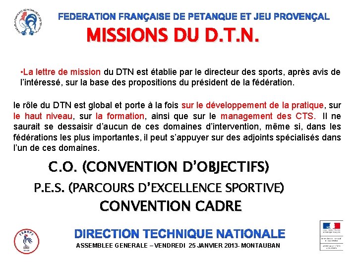 MISSIONS DU D. T. N. • La lettre de mission du DTN est établie