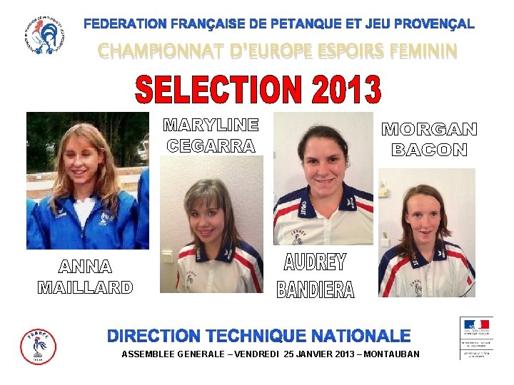 CHAMPIONNAT D’EUROPE ESPOIRS FEMININ ASSEMBLEE GENERALE – VENDREDI 25 JANVIER 2013 – MONTAUBAN 