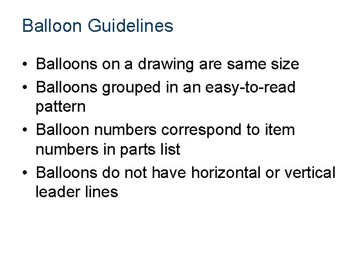 Balloon Guidelines • Balloons on a drawing are same size • Balloons grouped in