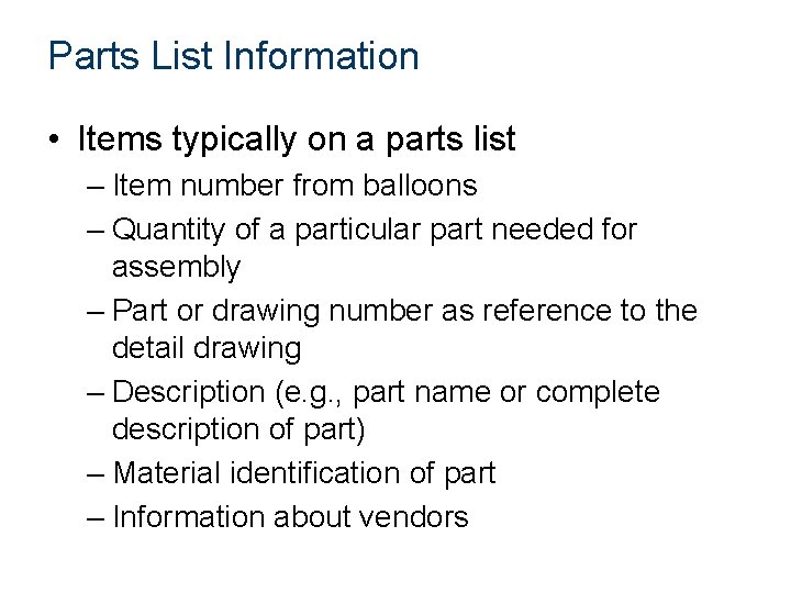 Parts List Information • Items typically on a parts list – Item number from