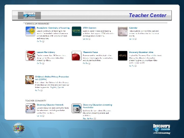 Teacher Center The Teacher Center contains a variety of instructional resources and special tools