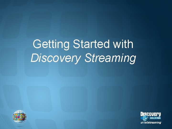 Getting Started with Discovery Streaming 
