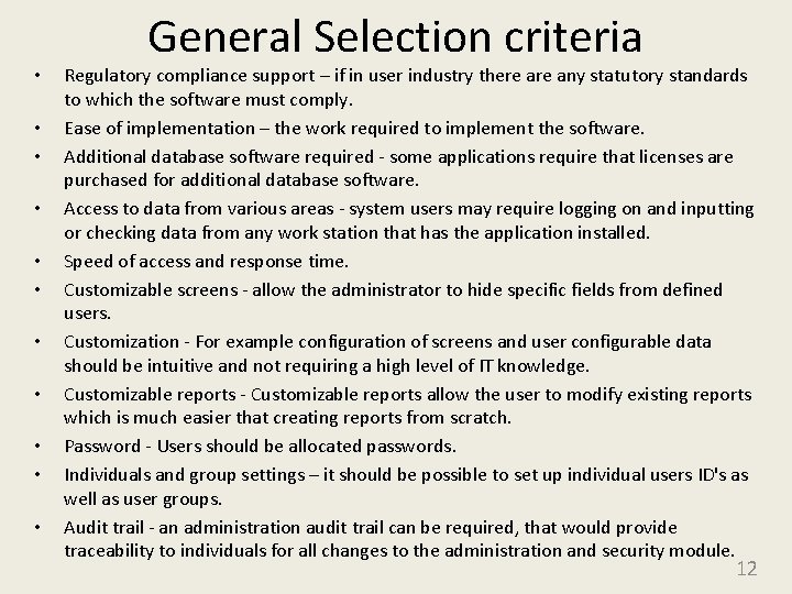  • • • General Selection criteria Regulatory compliance support – if in user