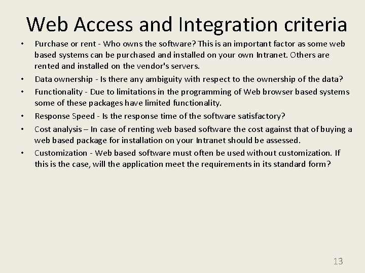 Web Access and Integration criteria • • • Purchase or rent - Who owns