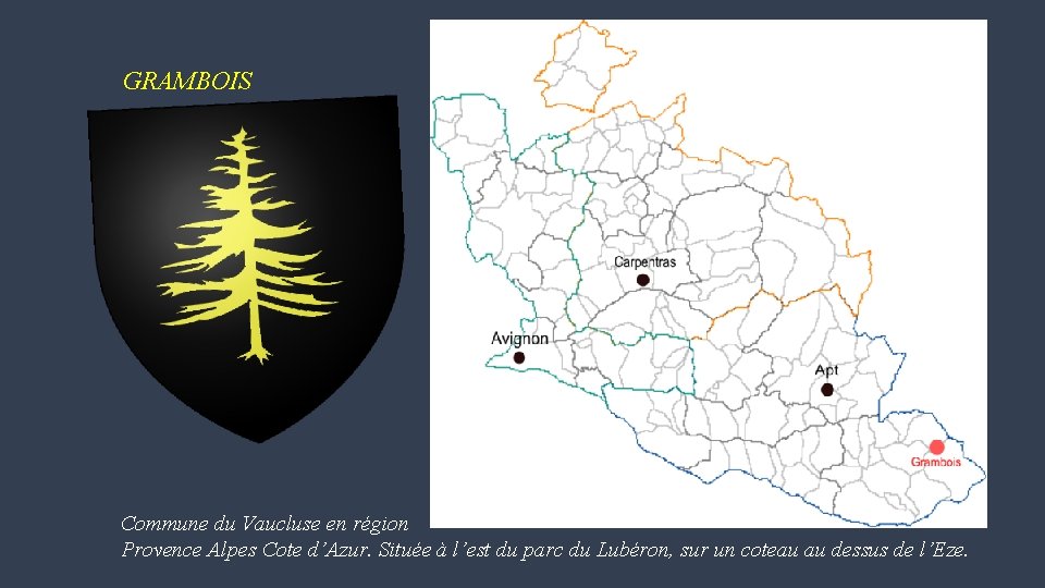 GRAMBOIS Commune du Vaucluse en région Provence Alpes Cote d’Azur. Située à l’est du