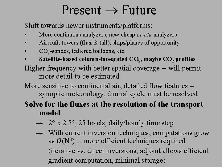 Present Future Shift towards newer instruments/platforms: • • More continuous analyzers, new cheap in