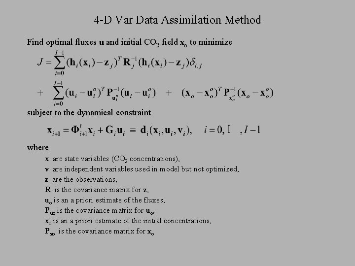 4 -D Var Data Assimilation Method Find optimal fluxes u and initial CO 2