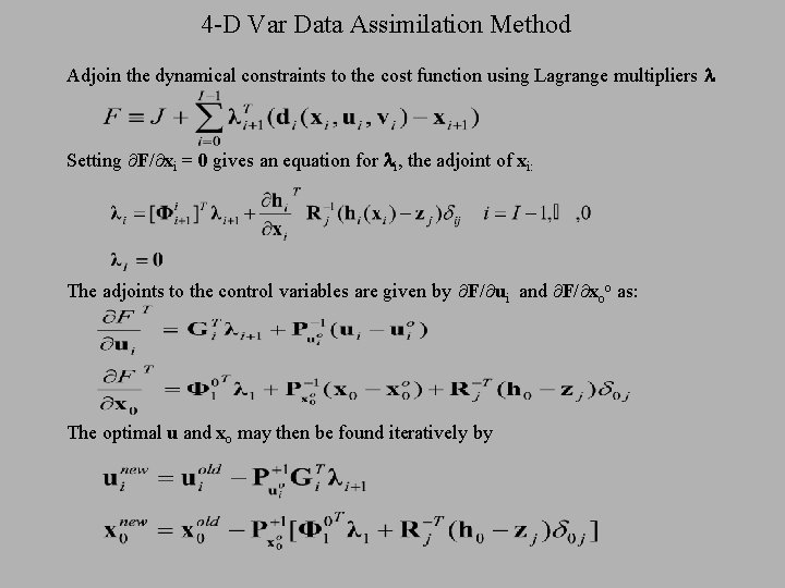 4 -D Var Data Assimilation Method Adjoin the dynamical constraints to the cost function