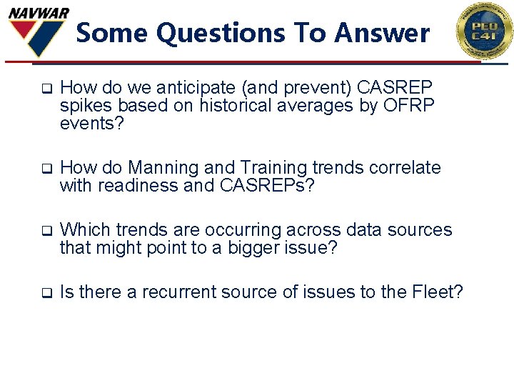Some Questions To Answer How do we anticipate (and prevent) CASREP spikes based on