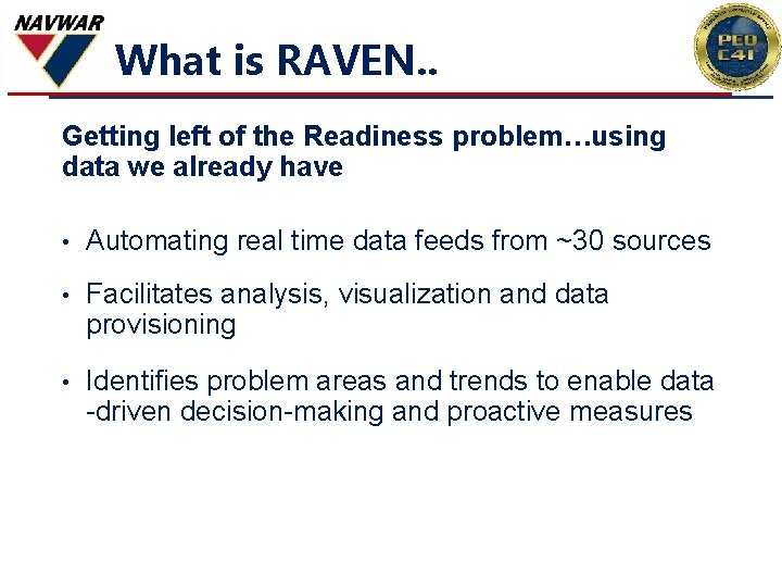 What is RAVEN. . Getting left of the Readiness problem…using data we already have
