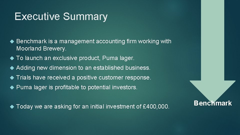 Executive Summary Benchmark is a management accounting firm working with Moorland Brewery. To launch