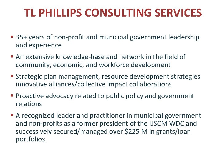 TL PHILLIPS CONSULTING SERVICES § 35+ years of non-profit and municipal government leadership and