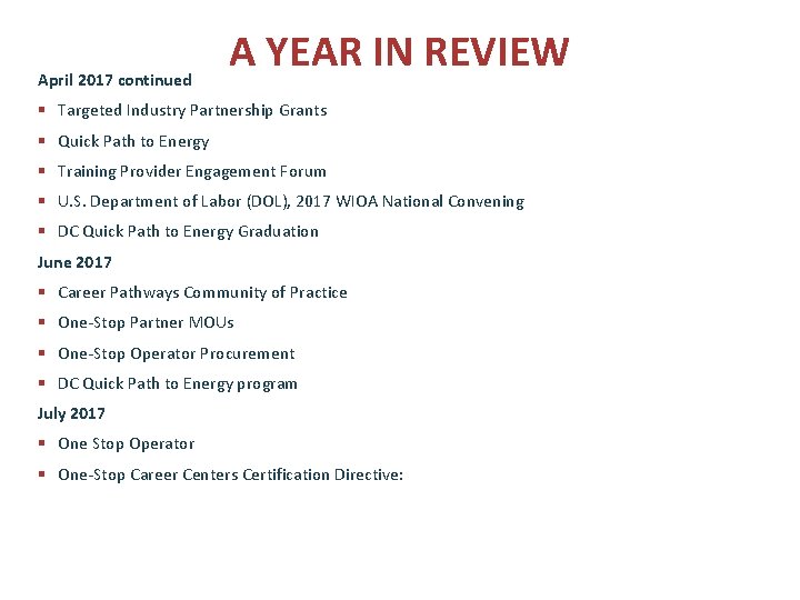 April 2017 continued A YEAR IN REVIEW § Targeted Industry Partnership Grants § Quick