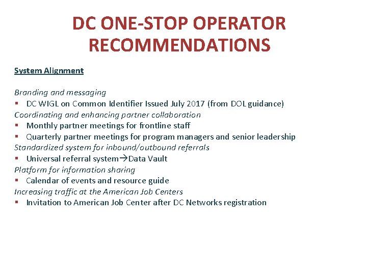 DC ONE-STOP OPERATOR RECOMMENDATIONS System Alignment Branding and messaging § DC WIGL on Common