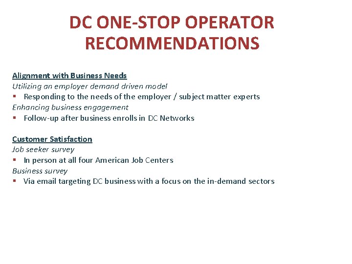 DC ONE-STOP OPERATOR RECOMMENDATIONS Alignment with Business Needs Utilizing an employer demand driven model