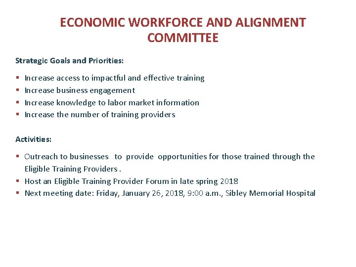 ECONOMIC WORKFORCE AND ALIGNMENT COMMITTEE Strategic Goals and Priorities: § § Increase access to