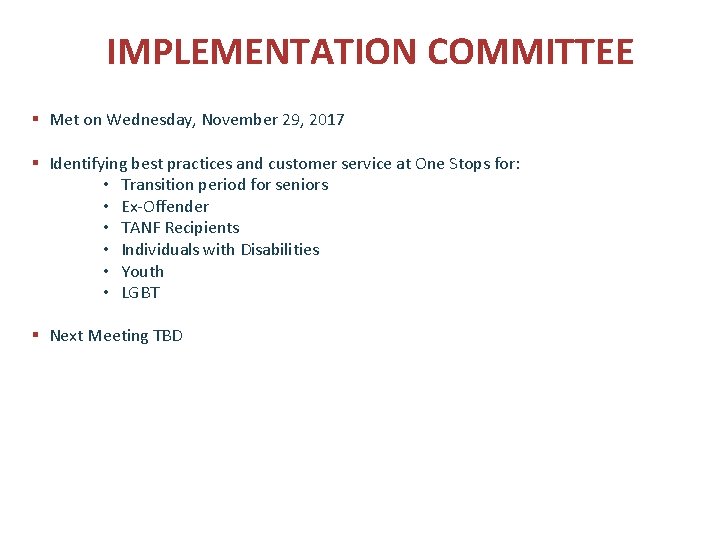 IMPLEMENTATION COMMITTEE § Met on Wednesday, November 29, 2017 § Identifying best practices and