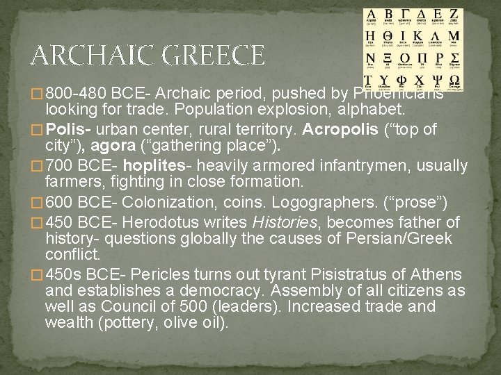 ARCHAIC GREECE � 800 -480 BCE- Archaic period, pushed by Phoenicians looking for trade.