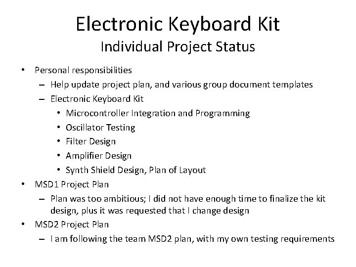Electronic Keyboard Kit Individual Project Status • Personal responsibilities – Help update project plan,