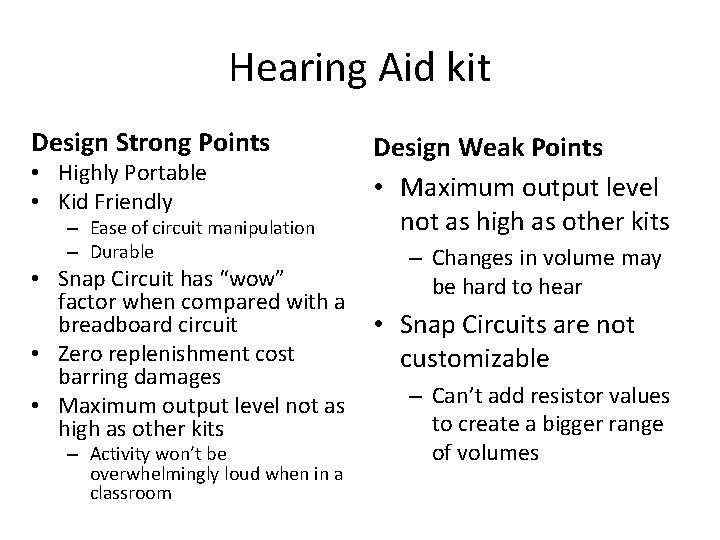 Hearing Aid kit Design Strong Points • Highly Portable • Kid Friendly – Ease