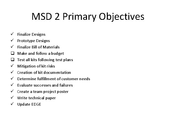 MSD 2 Primary Objectives ü ü ü q q ü ü ü ü Finalize